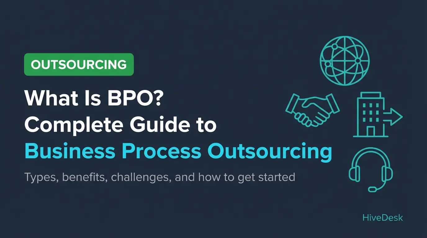 What Is BPO? Complete Guide to Business Process Outsourcing