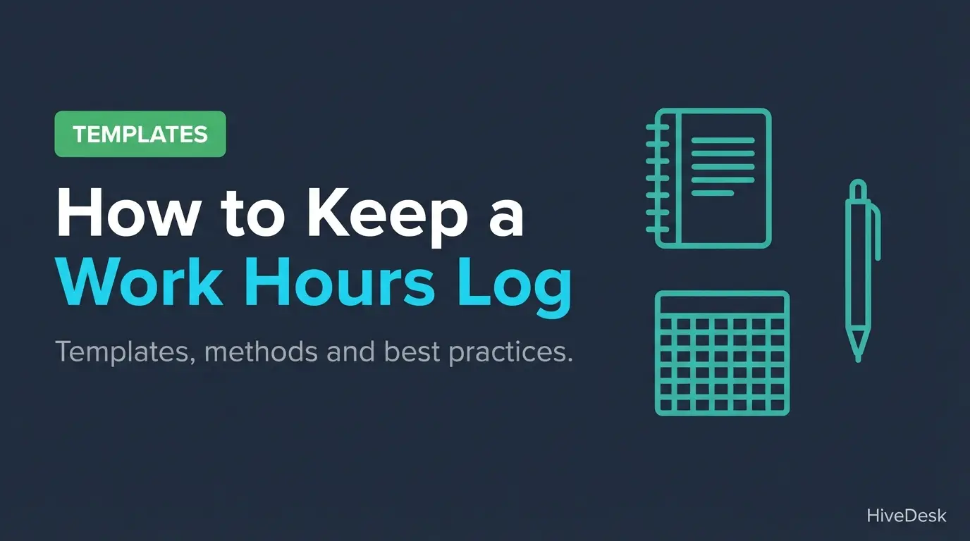 How to Keep a Work Hours Log: Templates and Best Practices