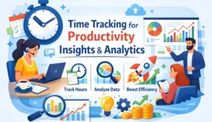 How to Use Time Tracking Software for Productivity Analytics and Insights