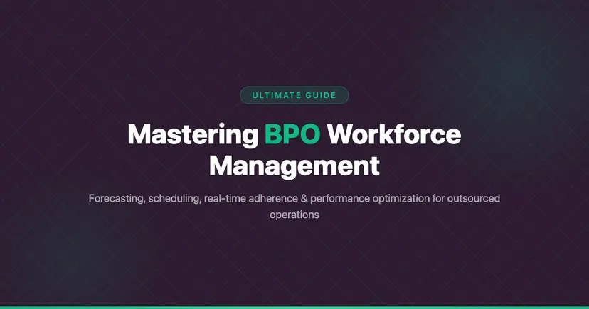 Mastering BPO: The Ultimate Guide to Workforce Management